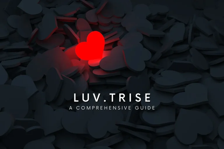 Exploring the World of Luv.trise:
