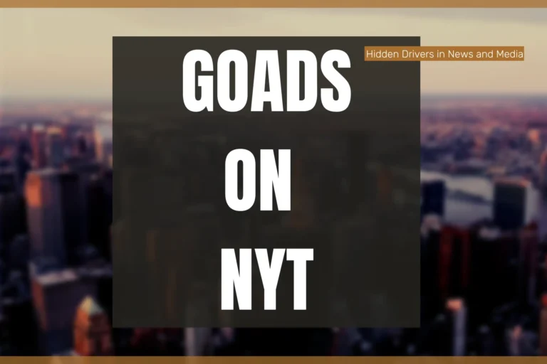 Exploring Goads on NYT: