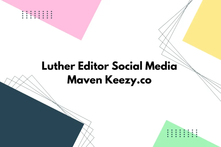 Luther Editor Social Media Maven Keezy.co