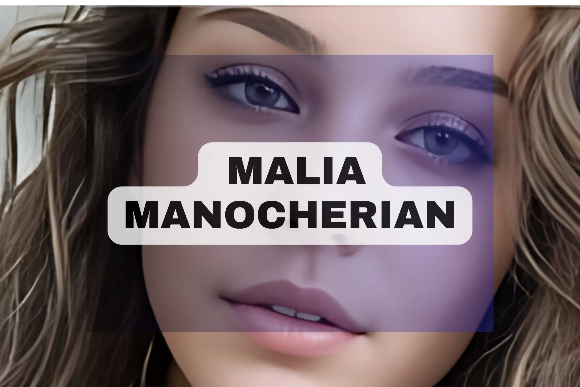 Malia Manocherian