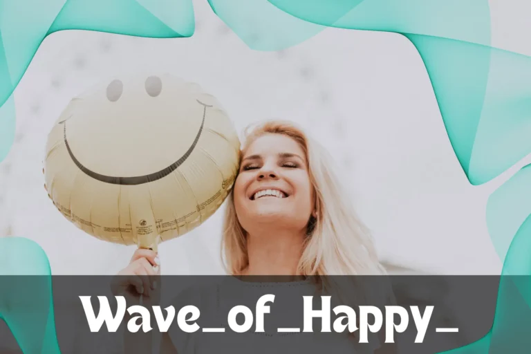 Discovering the Joy: a Deep Dive Into Wave_of_happy_