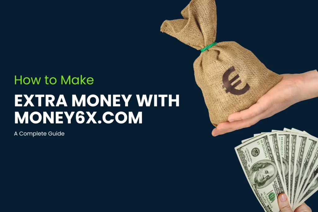 Make Extra Money with Money6x.com